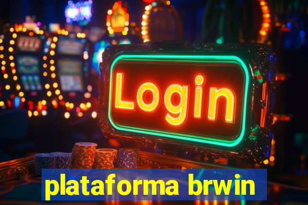 plataforma brwin